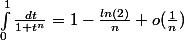  \int_0^{1} \frac{dt}{1+t^n} = 1 - \frac{ln(2)}{n} + o(\frac{1}{n}) 